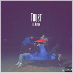 Trust ft. Kelvin