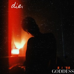 die. x GODDESS prod. Beatz Era