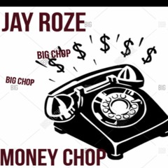Jay Roze- Money Chop