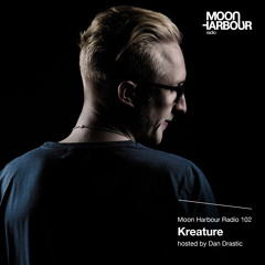 Moon Harbour Radio 102 with Kreature, hosted by Dan Drastic