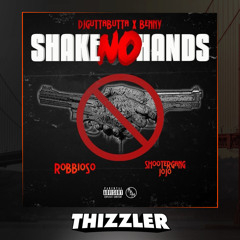 Benny x DJ Gutta Butta ft. Shootergang JoJo & Robbioso - Shake No Hands [Thizzler.com Exclusive]