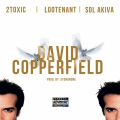 David Copperfield Ft. Lootenant & Sol Akiva Prod.By Syndrome