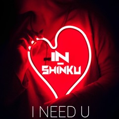 IN-Shinku - I Need U