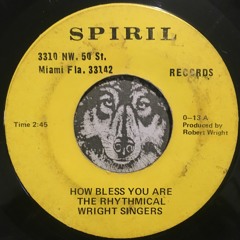 How Bless You Are - The Rhythmical Wright Singers