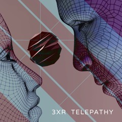 Telepathy (3XR)
