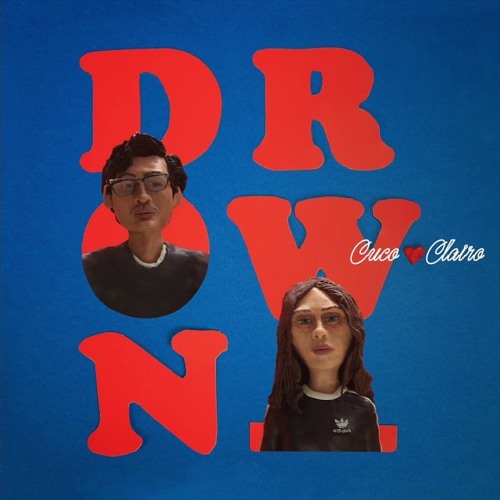 CUCO X CLAIRO ~ DROWN (EXCLUSIVE)