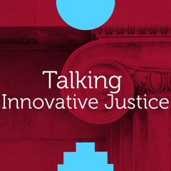 Talking Innovative Justice - Judge Lisa Tremewan