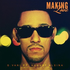 Making Love Remix Ft. August Alsina