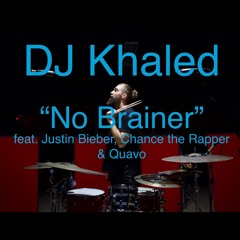 Eugene Novik - DJ Khaled "No Brainer" feat. Justin Bieber, Chance the Rapper & Quavo (Drum Remix)