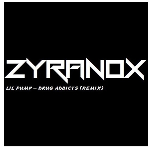 Lil Pump - Drug Addicts (Zyranox Remix)