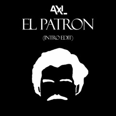 AXL - El Patron  (Intro Edit)