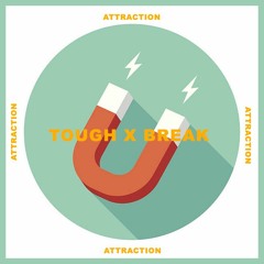 Attraction - Tough Break