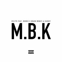 Hylyte - MBK (feat. Doobie X Krash Minati & Caskey)