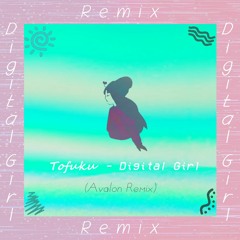 Tofie - Digital Girl (Avalon Remix)