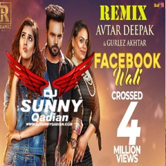 Facebook Wali Remix  Dj Sunny Qadian Avtar Deepak