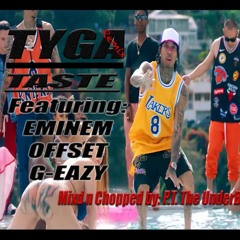Tyga - Taste Remix Ft. Eminem, Offset, G-Eazy Mixed and Chopped