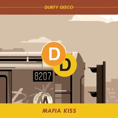 DURTY DISCO X MAFIA KISS