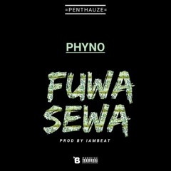 Phyno - Fuwa Sewa (Prod. by Iambeat)