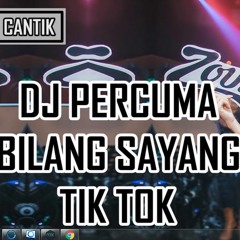 DJ PERCUMA BILANG SAYANG ♪TIKTOK♪ ORIGINAL 2K18 BASSMAUBERE [♪Azua Music♪]