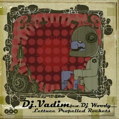 DJ Vadim featuring DJ Woody ‎– Lettuce Propelled Rockets (2005)