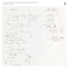 Oren Ambarchi, Konrad Sprenger, Phillip Sollmann | Suez (Version)