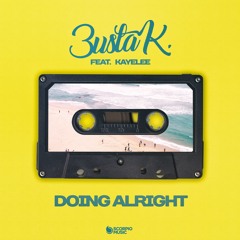 Busta K Feat. Kayelee - Doing Alright