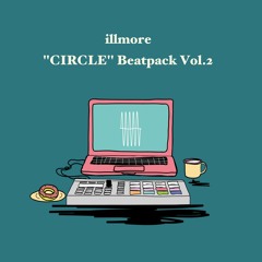 ''CIRCLE'' Beatpack Vol.2 [Non - Exclusive]  / illmore