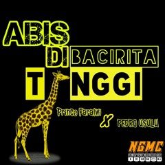 ABIS DI BACIRITA TINGGI  (FOR DORANG)  Prince Faralwi X Pedro Usulu 2k18.mp3