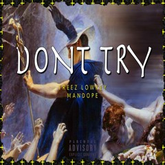 Treez Lowkey Ft Mandope- Don't TRy
