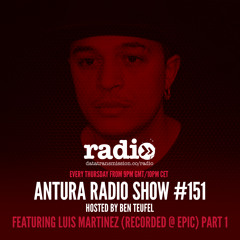 Antura Radio Show mixed by Luis Martinez @ EPIC (Die Rakete, Germany) Part 1