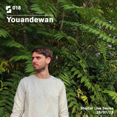Live Series #018; Youandewan | 28/07/18