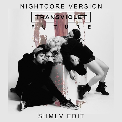 Download Transviolet - Future (Nightcore) (SHMLV edit)