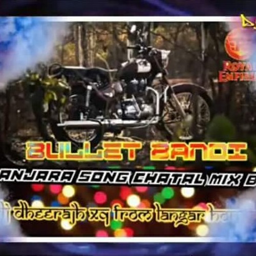 Bullet bandi banjara song chata mix by DJ dheerajh xq from langar house 5track [bonal special]