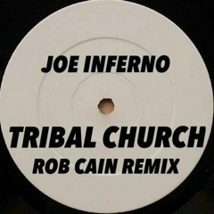 Joe Inferno - Tribal Church (Rob Cain Remix) ***FREE DOWNLOAD***