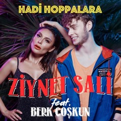 Ziynet Sali Feat. Berk Coşkun - Hadi Hoppalara (Tarık İster Versiyon)