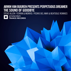 Armin van Buuren pres. Perpetuous Dreamer - The Sound of Goodbye (Steve Allen Remix)