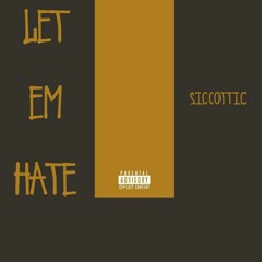 Let Em Hate (Produced by Close Berlin)