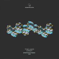 LR073 - Tom Laws - Crazy (Spartaque Remix)- PREMIERE