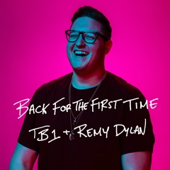 Back For The First Time (ft. Remy Dylan)