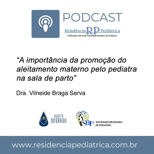 Dra. Vilneide Braga Serva - "A importância da promoção do AM pelo pediatra na sala de parto"