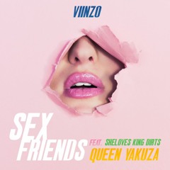 Viinzo - Sexe Friend Party 2 feat Sheloves King Dirts & Queen Yakuza
