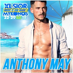 XLSIOR MYKONOS PODCAST 2018 By ANTHONY MAY