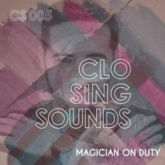Magician on Duty // Closing set 05