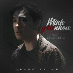 Minh Yeu Nhau Tu Kiep Nao (Cover) - Quang Trung