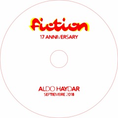 Aldo Haydar / Fiction 17 Anniversary / Septiembre 2018
