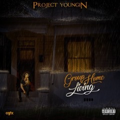Nobody Like Myself - Project Youngin [Group Home Living] (fast)