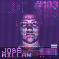 Jose Millan (Venezuela)  |  Exclusive Mix 103
