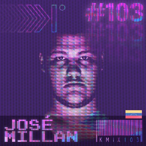 Jose Millan (Venezuela)  |  Exclusive Mix 103