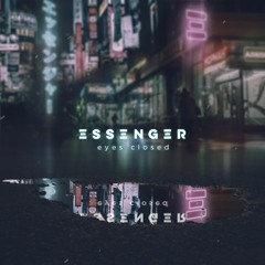 Essenger - Eyes Closed