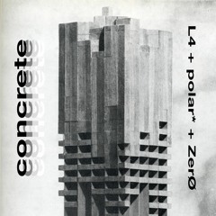 Concrete (ft. L4 + polar* + ZerØ) [prod. polar*]